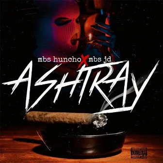 Ashtray (feat. MBS Jd) by MBS Huncho