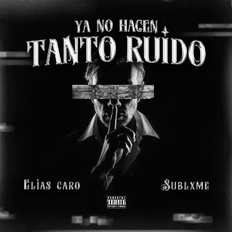 Ya No Hacen Tanto Ruido by Elías Caro