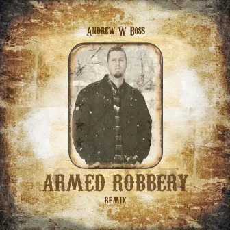 Armed Robbery (Remix) by Andrew W. Boss