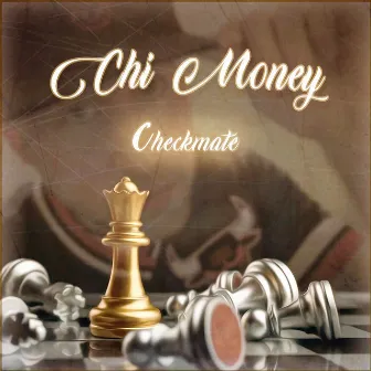 Checkmate by Chi Money