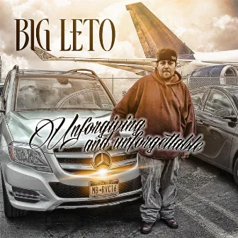 Unforgiving and Unforgettable by Big Leto