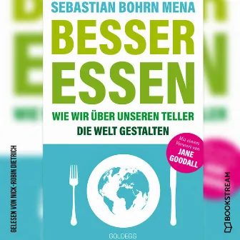 Besser essen [Wie wir über unseren Teller die Welt gestalten (Ungekürzt)] by Nick-Robin Dietrich