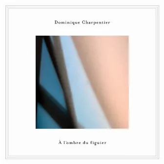 À l'ombre du figuier by Dominique Charpentier