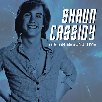 A Star Beyond Time (Love Theme from Star Trek: The Motion Picture) by Shaun Cassidy