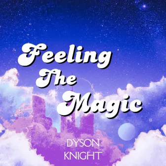 Feeling The Magic by Dyson Knight