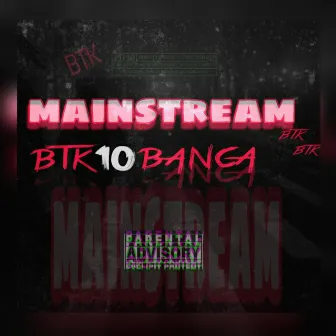 Mainstream by BTK10Banca