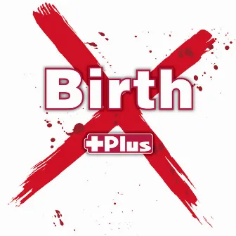 Birth by +Plus