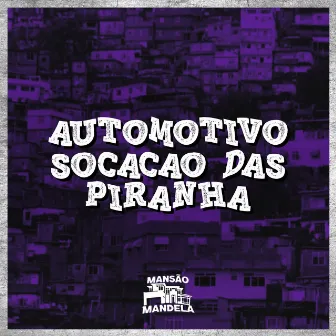 Automotivo Socação das Piranha by Mc Lukinha