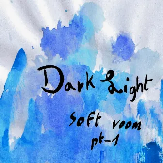 Soft Room, Pt. 1 by Dark Light