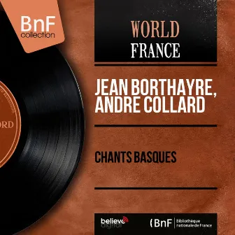 Chants basques (Mono Version) by Jean Borthayre