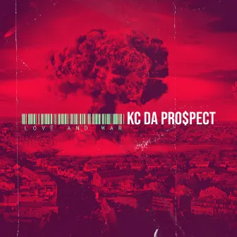 Love and War by KC Da Pro$pect