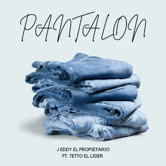 Pantalon by J Eddy El Propietario