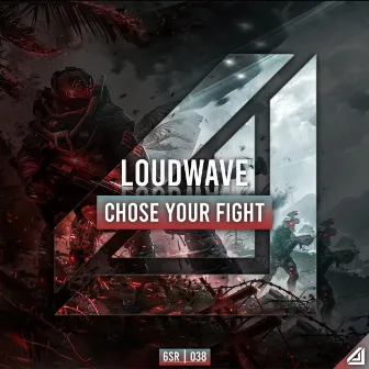 Chose Your Fight by Loudwave