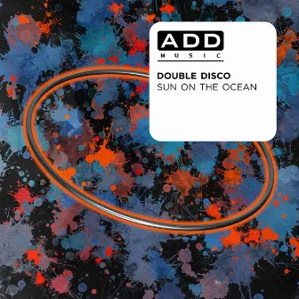 Sun on the Ocean by Double Disco