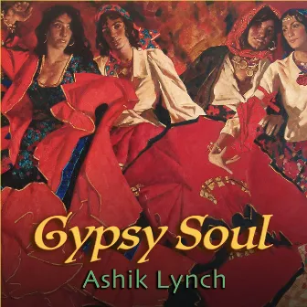 Gypsy Soul by Ashik Lynch