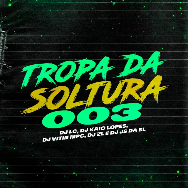 Tropa da Soltura 003