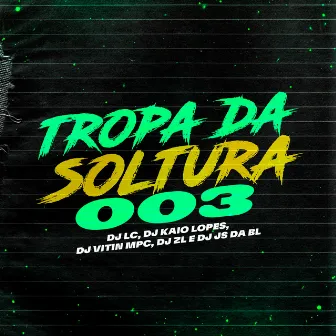 Tropa da Soltura 003 by DJ Vitin MPC