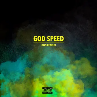 GOD SPEED by Don Kenobi