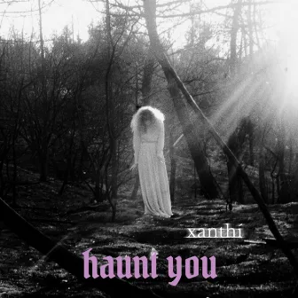 Haunt You by Xanthí