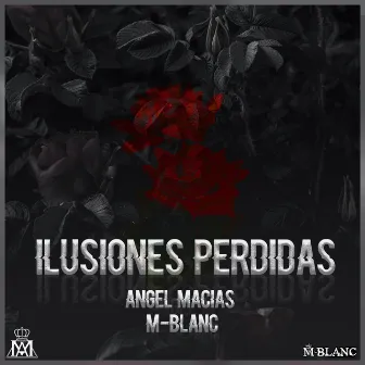 Ilusiones Perdidas by Angel Macias