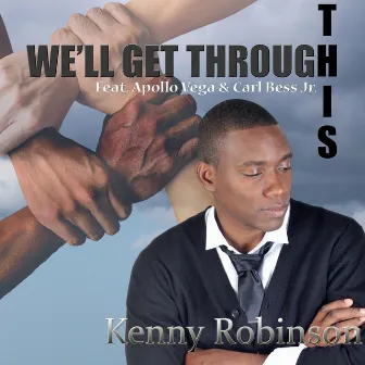 We'll Get Through This by Kenny Robinson