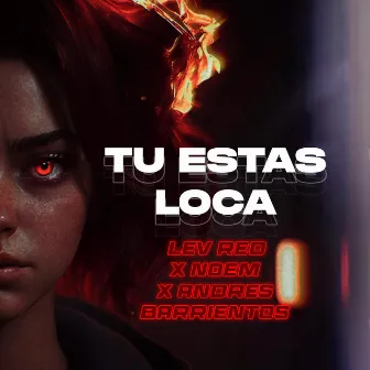 Tu Estas Loca by Lev Red