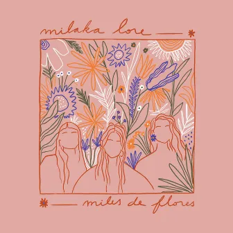 Milaka Lore - Miles de Flores by GRETA CH'ASKA