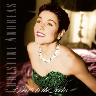 Here's to the Ladies by Christine Andreas