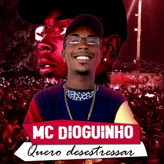 Quero Desestressar by MC Dioguinho