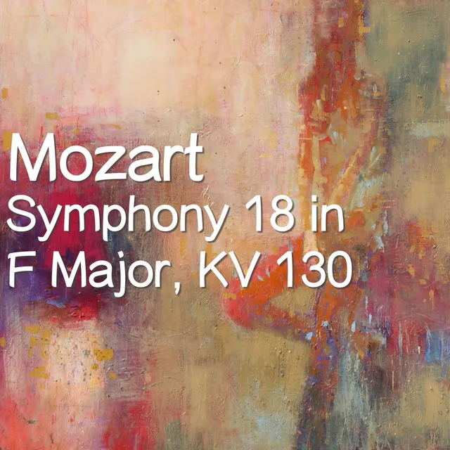 Mozart Symphony 18 in F Major, KV 130