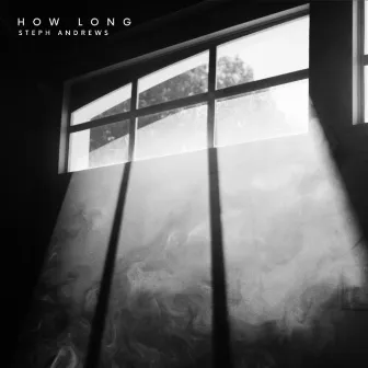 How Long by Steph Andrews