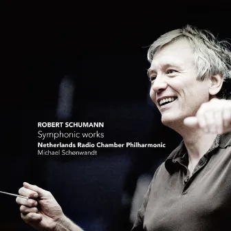 Schumann: Symphonic Works by Netherlands Radio Chamber Philharmonic