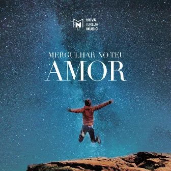 Mergulhar no Teu Amor by Nova Igreja Music