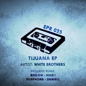 Tijuana Ep by White Brothers