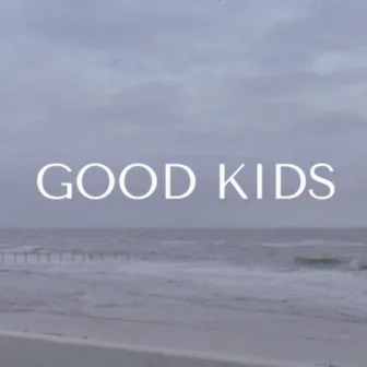 Good Kids by Sean Riley