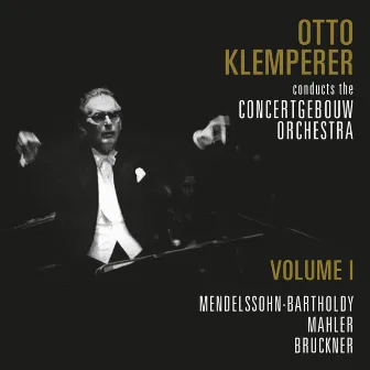 The Concertgebouw Orchestra (Volume 1) by Otto Klemperer