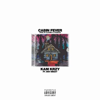 Cabin Fever by Kam Krzy