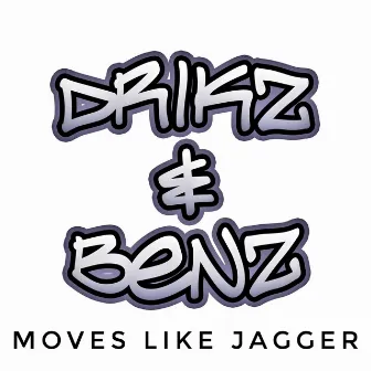 Moves Like Jagger by Drikz & Benz