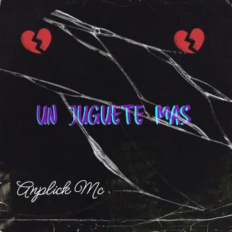 Un Juguete Mas by Anplick MC