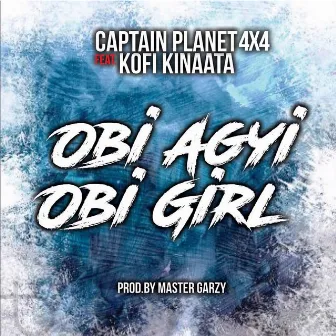 Obi Agyi,Obi Girl by Captain Planet 4x4