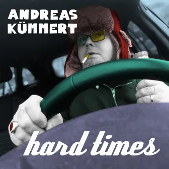 Hard Times by Andreas Kümmert