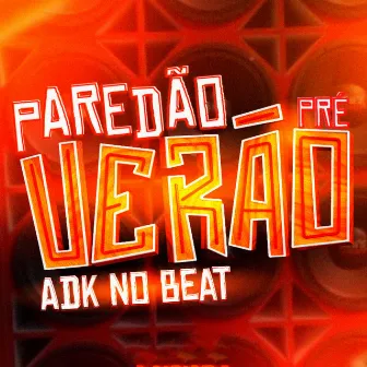 Paredão Pré Verão by ADK no Beat