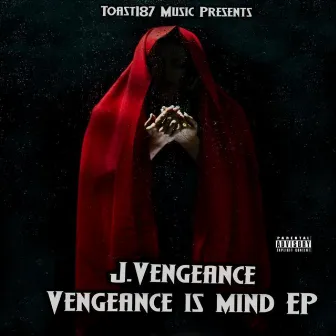 Vengeance Is Mind by J.Vengeance