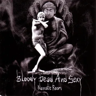 Narcotic Room by Bloody Dead And Sexy