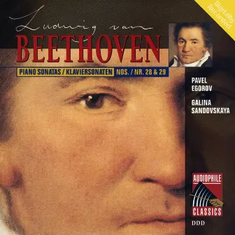 Beethoven: Piano Sonatas Nos. 28 & 29 by Pavel Egorov