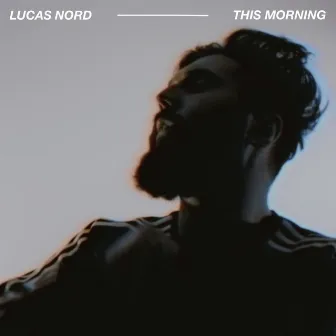 This Morning by Lucas Nord