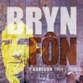 Y Goreuon (1994-2005) by Bryn Fôn