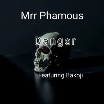 Danger by Mrr Phamous