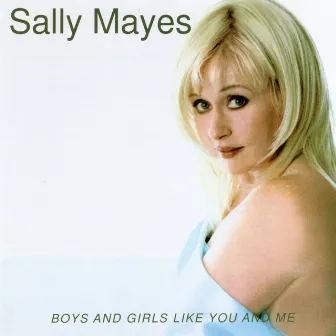 Boys and Girls Like You and Me by Sally Mayes