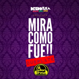 Mira Como Fue! by Dreddy Lea